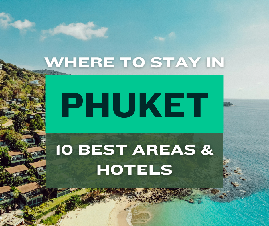 Where To Stay In Phuket: 10 Best Areas & Hotels